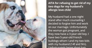 Husband’s Love Child Is Allergic To Dogs, Wife Won't Get Rid Of Her Two Dogs